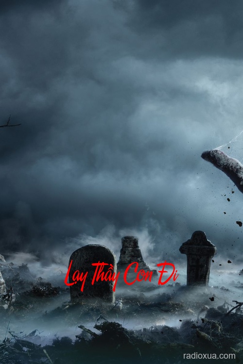 Lạy Thầy Con Đi – Tiếng Gọi Từ Âm Phủ