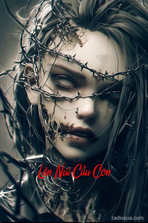 Lên Núi Cầu Con – Thỉnh Quỷ Khóc Than