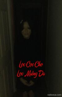 Lọc Cọc Cho Lọc Miếng Da – Da Người Vẫn Ấm