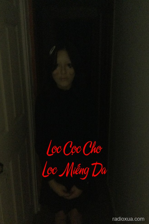 Lọc Cọc Cho Lọc Miếng Da – Da Người Vẫn Ấm