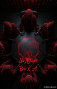 Lời Nguyền Bản K Ai – Bi Thương