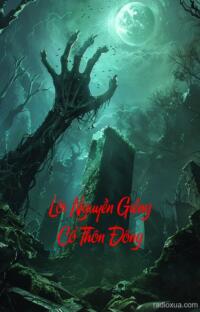 Lời Nguyền Giếng Cổ Thôn Đông – Bóng Ma Vô Hình