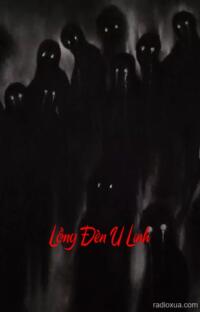 Lồng Đèn U Linh – Mộ Hoang Lạnh Lẽo