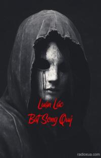 Luận Lác Bắt Song Quỷ – Lạnh Lẽo