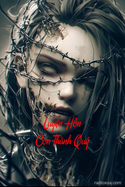 Luyện Hồn Con Thành Quỷ – Hồn Ma Trỗi Dậy