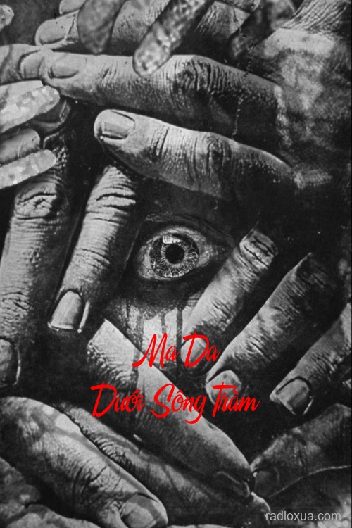 Ma Da Dưới Sông Tràm – Bóng Ma Ngàn Năm