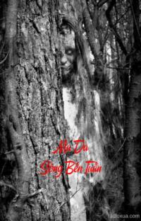 Ma Da Sông Bến Tuần – Giếng Khơi