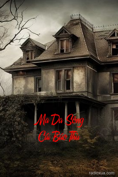 Ma Da Sông Cái Báo Thù – Máu nhuộm dòng sông