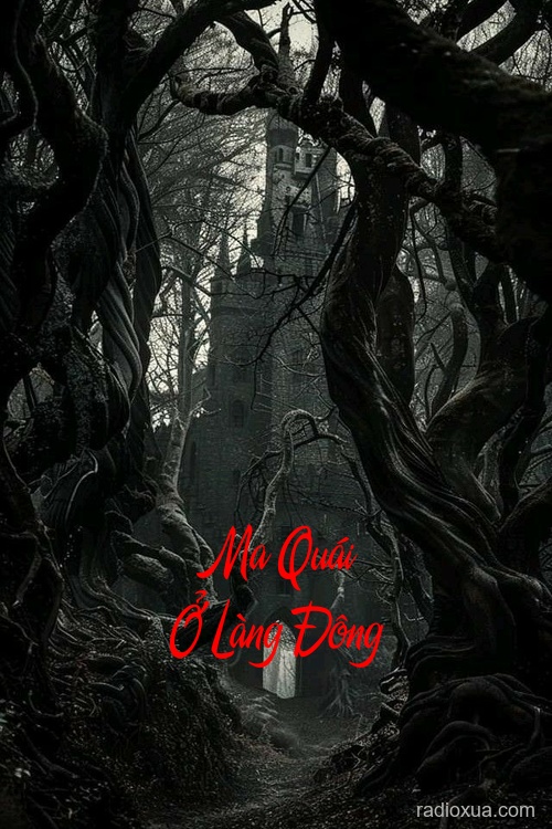 Ma Quái Ở Làng Đông – Chùa Hoang