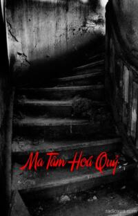 Ma Tâm Hoá Quỷ – Tâm Ma Dẫn Tử