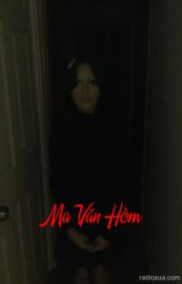 Ma Ván Hòm – Hồn Ma Kêu Gọi