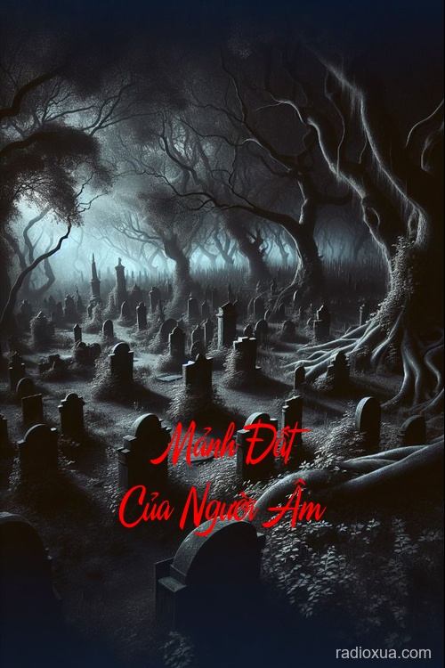 Mảnh Đất Của Người Âm – Hơi Thở Từ Địa Ngục