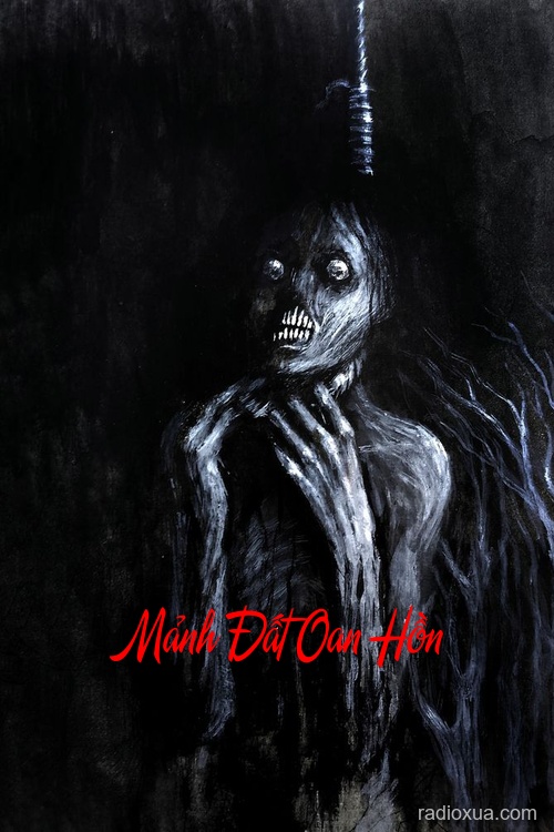 Mảnh Đất Oan Hồn – Nơi Chết Chở Người