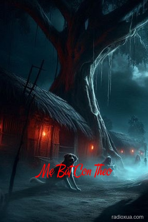 Mẹ Bắt Con Theo – Hồi sinh từ tro tàn