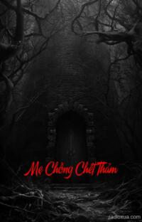Mẹ Chồng Chết Thảm – Hận Thù Từ Âm Phủ