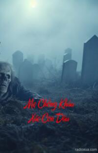 Mẹ Chồng Khâu Xác Con Dâu – Hận Thù Từ Xác Lạnh