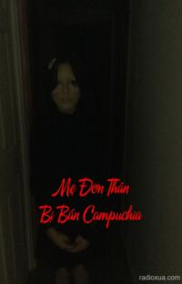 Mẹ Đơn Thân Bị Bán Campuchia – Chó Đội Nón Mê