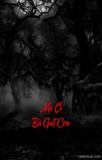 Mẹ Ơi Bà Giết Con – Hồi ức từ địa ngục