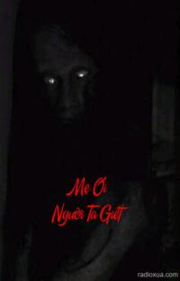 Mẹ Ơi Người Ta Giết – Địa Ngục Trần Gian