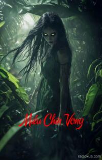 Miếu Chín Vong – Hồn Ma Nguyền Rủa