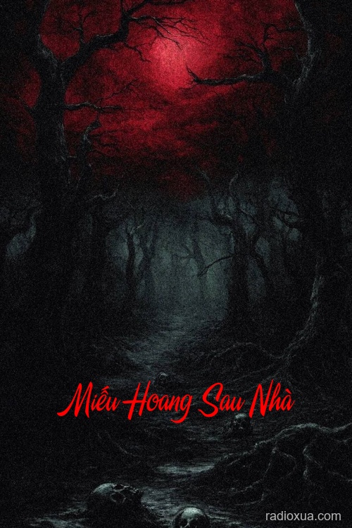 Miếu Hoang Sau Nhà – Bóng Ma Vô Hình