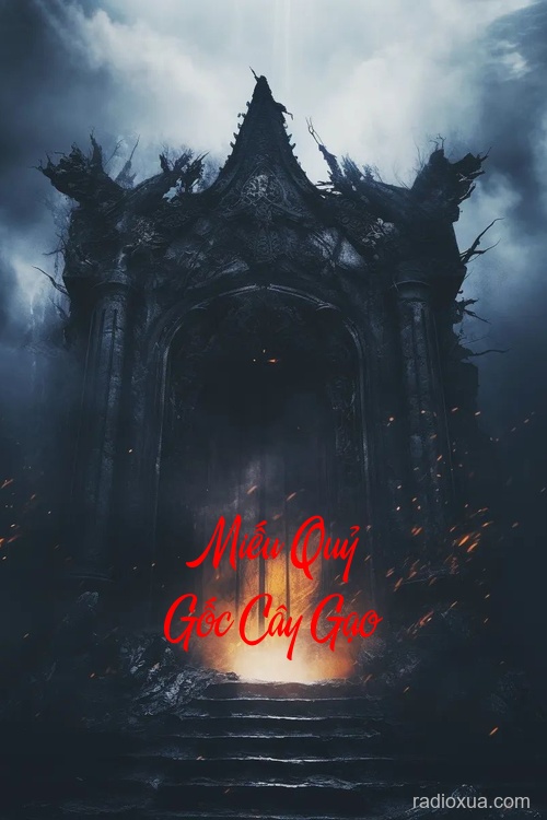 Miếu Quỷ Gốc Cây Gạo – Hồn Ma Giam Cốt