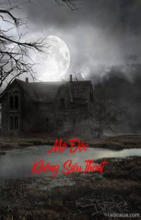 Mộ Độc Không Siêu Thoát – Hồn Ma Không Ngủ