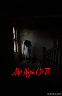 Mộ Ngải Cô Tô – Cửu Long Quái Sự Ký Phần 6 – Hồn Ma Vẫn Còn Đây