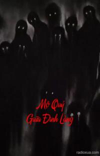 Mộ Quỷ Giữa Đình Làng – Hồn Thơ Thẫn Lạc Lối