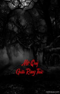 Mộ Quỷ Giữa Rừng Trúc – Hồi Âm Từ Địa Phủ