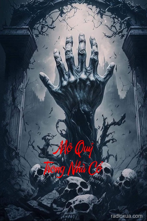 Mộ Quỷ Trong Nhà Cổ – Bóng Ma Quá Khứ