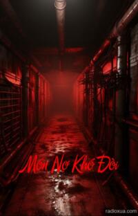 Món Nợ Khó Đòi – Hồi ức trả giá đắt