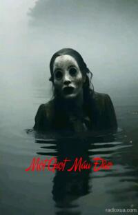 Một Giọt Máu Đào – Khi Hương Vị Ngọt Ngào Che Giấu Nỗi Đau Kinh Hoàng