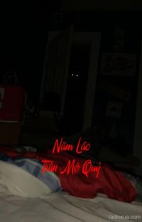 Năm Lác Trấn Mộ Quỷ – Ngủ vùi trong bóng tối