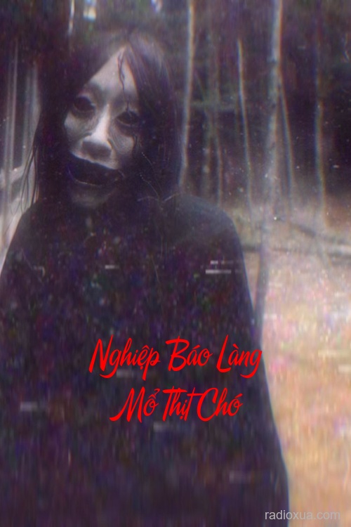 Nghiệp Báo Làng Mổ Thịt Chó – Máu tanh hồn vương vấn