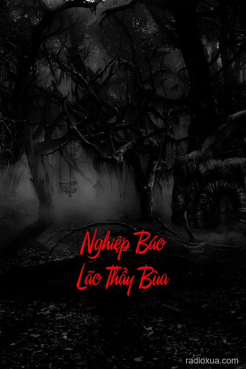 Nghiệp Báo Lão Thầy Bùa – Cóc Tinh