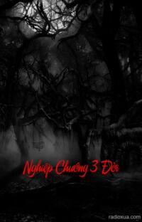 Nghiệp Chướng 3 Đời – Huyết Thệ Ba Thế