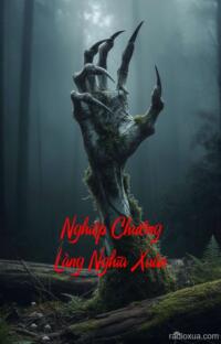 Nghiệp Chướng Làng Nghĩa Xuân – Máu tanh mùi tội lỗi