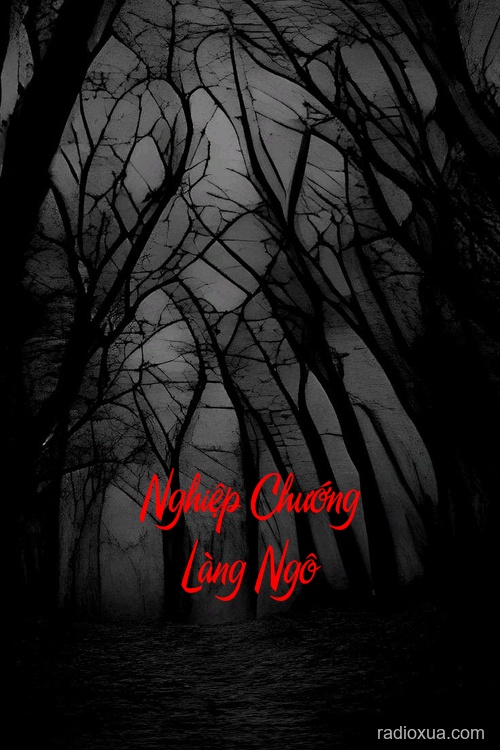 Nghiệp Chướng Làng Ngô – Máu tanh mùi đất