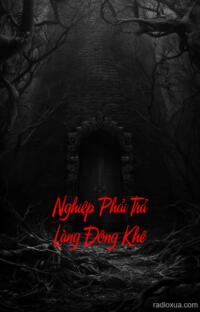 Nghiệp Phải Trả Làng Đông Khê – Máu nhuộm cánh đồng