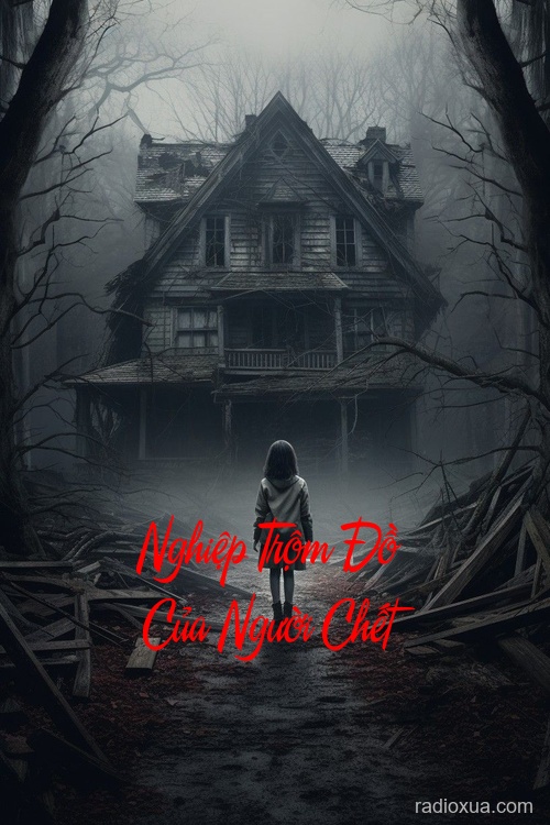 Nghiệp Trộm Đồ Của Người Chết – Hồn Ma Trả Giá