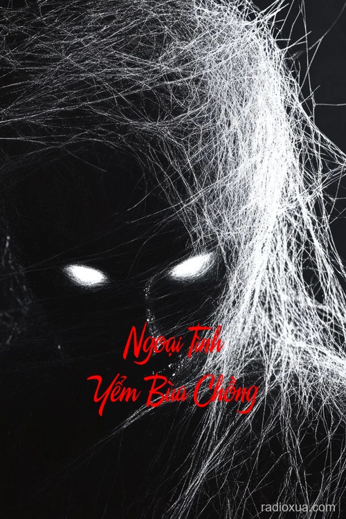 Ngoại Tình Yểm Bùa Chồng – Hận Thù Vô Hình
