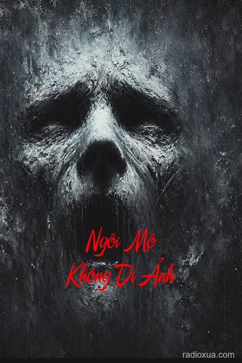 Ngôi Mộ Không Di Ảnh – Ớn Lạnh