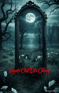 Người Chết Đòi Chồng – Hận Thù Từ Âm Phủ