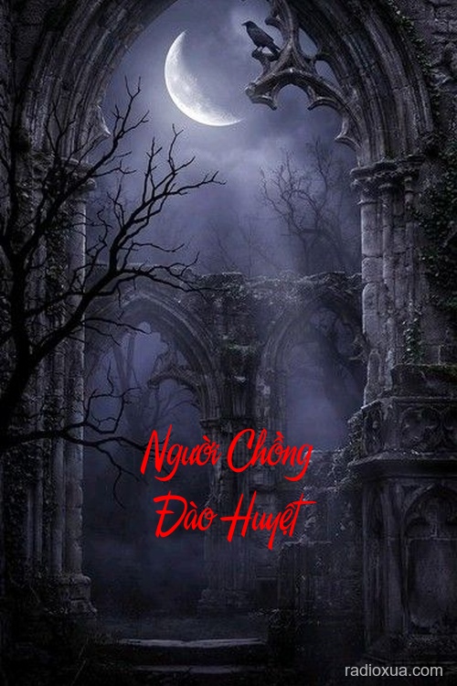 Người Chồng Đào Huyệt – Đất Câm Mộ Khóc