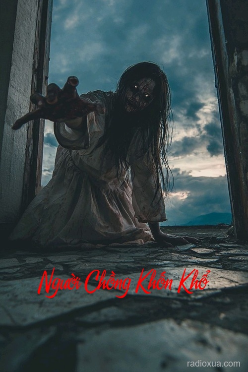 Người Chồng Khốn Khổ – Hồi Sinh Từ Địa Ngục