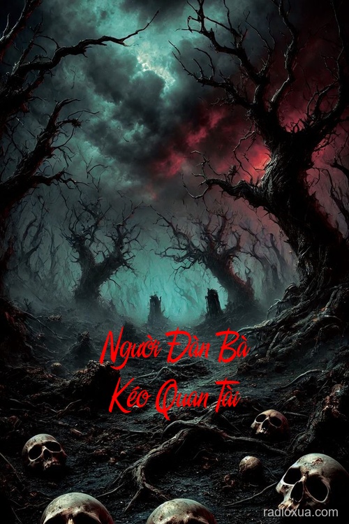 Người Đàn Bà Kéo Quan Tài – Bóng Ma Kéo Lệch