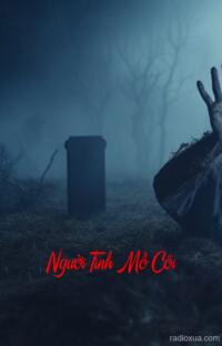 Người Tình Mồ Côi – Hồi ức chôn vùi