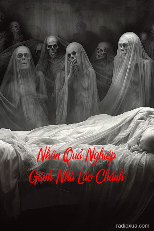 Nhân Quả Nghiệp Gánh Nhà Lão Chánh – Máu tanh mùi tổ tiên