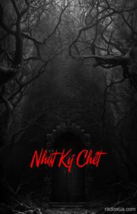 Nhật Ký Chết – Tiếng Thở Dài Từ Quá Khứ